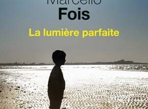 Marcello Fois - La Lumière parfaite