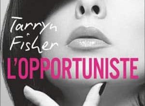 Tarryn Fisher - L'opportuniste