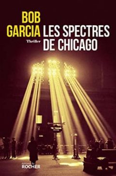Bob Garcia - Les spectres de Chicago