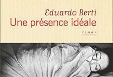 Eduardo Berti - Une présence idéale