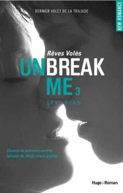 Lexi Ryan - Unbreak me, Tome 3