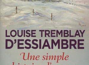 Louise Tremblay-D'essiambre - Une simple histoire d'amour, Tome 1