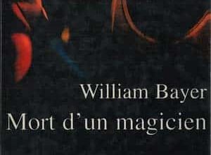 William Bayer - Mort d'un magicien