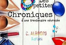 Céline Alanord - Les petites chroniques d'une trentenaire névrosée