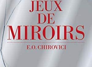 E.O. Chirovici - Jeux de miroirs