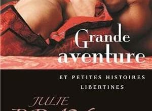 Julie Bray - Grande aventure et petites histoires libertines