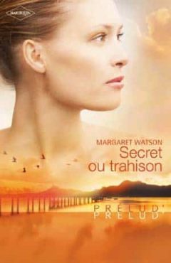 Margaret Watson - Secret ou trahison
