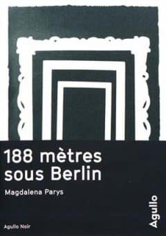 Magdalena Parys - 188 mètres sous Berlin