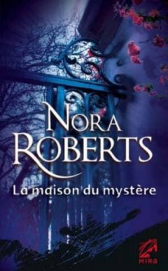 Nora Roberts - La maison du mystère