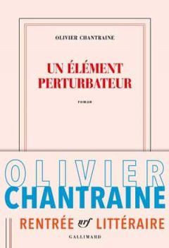 Olivier Chantraine - Un élément perturbateur