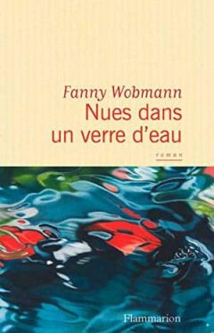 Fanny Wobmann - Nues dans un verre d'eau