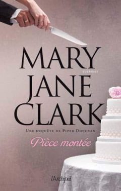 Mary Jane Clark - Pièce montée