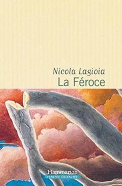 Nicola Lagioia - La Féroce