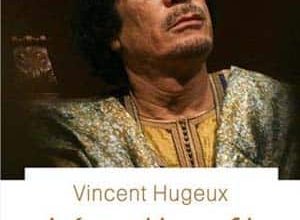 Vincent Hugeux - Kadhafi