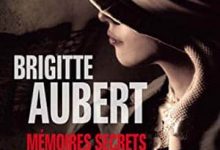 Brigitte Aubert - Mémoires secrets d'un valet de coeur