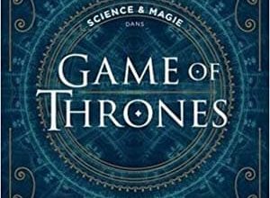 Helen Keen - Science & magie dans Games of Thrones
