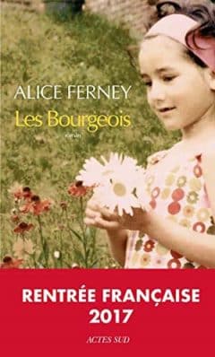 Alice Ferney - Les Bourgeois