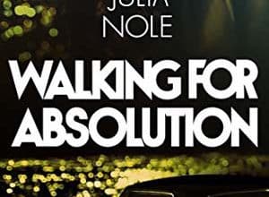 Julia Nole - Walking for Absolution