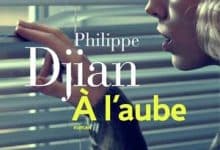 Philippe Djian - À l'aube