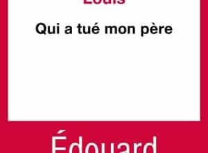 Edouard Louis - Qui a tué mon père