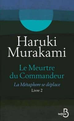 Haruki Murakami - Le Meurtre du Commandeur, Livre 2