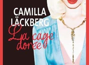 Camilla Läckberg - La cage dorée