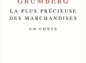 Jean-claude Grumberg - La Plus Précieuse des marchandises