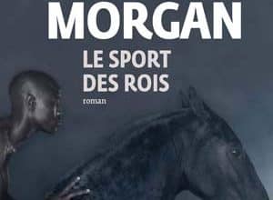 C. E. Morgan - Le sport des rois
