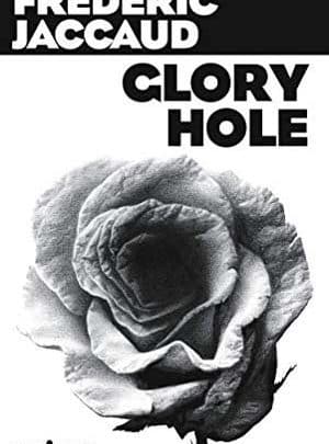 Frédéric Jaccaud - Glory hole