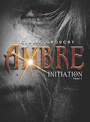 Claire Grouchy - Ambre - Tome 1