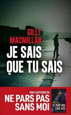 Gilly Macmillan - Je sais que tu sais