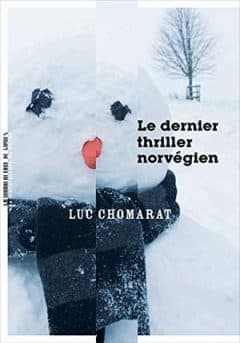 Luc Chomarat - Le dernier thriller norvégien