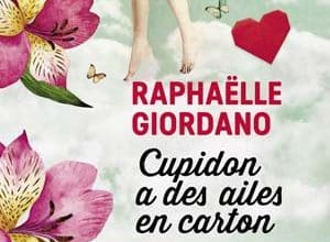 Raphaëlle Giordano - Cupidon a des ailes en carton
