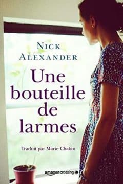 Nick Alexander - Une bouteille de larmes